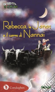 Rebecca, le Janas e il carro di Nannai. E-book. Formato Mobipocket ebook di Claudia Zedda