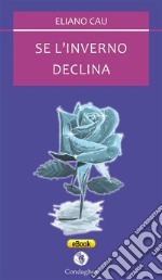 Se l'inverno declina. E-book. Formato Mobipocket ebook