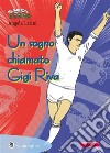 Un sogno chiamato Gigi Riva. E-book. Formato Mobipocket ebook