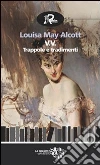 V. V. Trappole e tradimenti. E-book. Formato EPUB ebook di Louisa M. Alcott