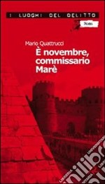 È novembre, commissario Marè. Le inchieste del commissario Marè. E-book. Formato EPUB ebook