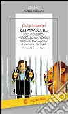 Gli avvocati... dovrebbero arrestarli da piccoli! Trattatello teorico-pratico di sopravvivenza legale. E-book. Formato EPUB ebook di Giulio Imbarcati