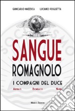 Sangue romagnolo. I compagni del Duce Arpinati Bombacci Nanni. E-book. Formato EPUB ebook