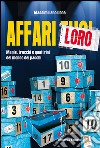 Affari LoroMagie, trucchi e quattrini del mondo dei pacchi. E-book. Formato EPUB ebook