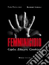 FemminicidioCapire, educare, cambiare. E-book. Formato EPUB ebook