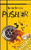 Pusher. E-book. Formato EPUB ebook di Giacomo Battara