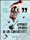 Appunti sparsi di un cantastorie. E-book. Formato EPUB ebook di Matteo Pedrini