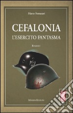 CefaloniaL'esercito fantasma. E-book. Formato EPUB ebook