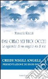 Dal cielo nei tuoi occhiLo sguardo di un angelo su di me. E-book. Formato EPUB ebook