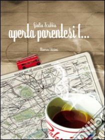 Aperta parentesi (.... E-book. Formato EPUB ebook di Giulia Scabbia