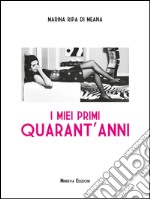 I miei primi quarant’anni. E-book. Formato EPUB ebook