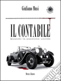 Il contabileQuando la passione uccide. E-book. Formato EPUB ebook di Giuliamo Musi