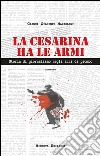 La Cesarina ha le armiStoria di giornalismo negli anni di piombo. E-book. Formato EPUB ebook