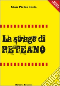 La strage di Peteano. E-book. Formato EPUB ebook di Gian Pietro Testa