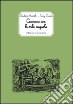 Cucinare con le erbe magiche. E-book. Formato EPUB ebook