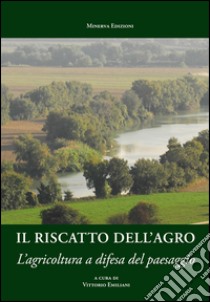 Il riscatto dell’agro. E-book. Formato EPUB ebook di Vittorio Emiliani