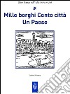 Mille borghi Cento città Un PaeseLibro Bianco sull'Italia delle origini. E-book. Formato EPUB ebook di Vittorio Emiliani