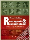 Romagnoli e romagnolacciCento e più ritratti di personaggi della Romagna dell’altro ieri, di ieri e di oggi. E-book. Formato EPUB ebook