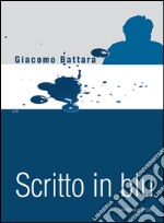 Scritto in blu. E-book. Formato EPUB ebook