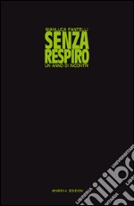 Senza respiroUn anno di incontri. E-book. Formato EPUB ebook