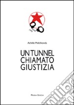 Un tunnel chiamato giustizia. E-book. Formato EPUB ebook