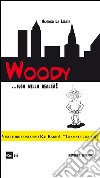 Woody... fuga nella realtà!. E-book. Formato EPUB ebook