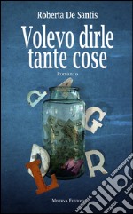 Volevo dirle tante cose. E-book. Formato EPUB ebook