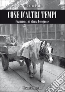 Cose d’altri tempi. E-book. Formato EPUB ebook di Marco Poli