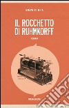 Il rocchetto di Ruhmkorff. E-book. Formato EPUB ebook