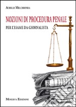 Nozioni di procedura penale per l'esame da giornalista. E-book. Formato EPUB ebook