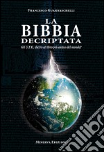 La Bibbia decriptataGli U.F.O. dietro al libro più antico del mondo?. E-book. Formato EPUB ebook