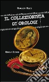 Il collezionista di orologi. E-book. Formato EPUB ebook