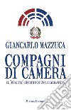 Compagni di CameraIl 'reality' segreto di una legislatura. E-book. Formato EPUB ebook