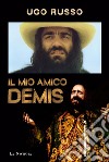 Il mio amico Demis. E-book. Formato EPUB ebook