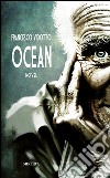 Ocean. E-book. Formato EPUB ebook di Francesco Vidotto