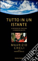 Tutto in un istanteLe decisioni che tracciano il viaggio di una vita. E-book. Formato EPUB ebook