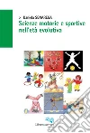 Scienze Motorie e Sportive nell’età evolutiva. E-book. Formato PDF ebook di Daniela Senarega