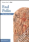End Polio. The true story. E-book. Formato EPUB ebook di Salvatore Ricca Rosellini