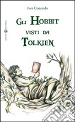 Gli hobbit visti da Tolkien. E-book. Formato EPUB ebook