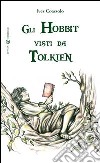 Gli hobbit visti da Tolkien. E-book. Formato EPUB ebook