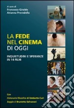 La fede nel cinema di oggi: Inquietudini e speranze in 14 film. E-book. Formato EPUB ebook