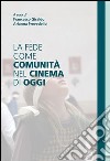 La fede come comunità nel cinema di oggi. E-book. Formato EPUB ebook di Francesco Giraldo