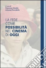 La fede come possibilità nel cinema di oggi. E-book. Formato EPUB ebook