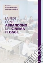 La fede come abbandono nel cinema di oggi. E-book. Formato EPUB ebook