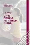 La fede come fiducia nel cinema di oggi. E-book. Formato EPUB ebook