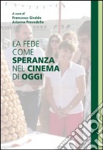 La fede come speranza nel cinema di oggi. E-book. Formato EPUB ebook