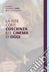 La fede come coscienza nel cinema di oggi. E-book. Formato EPUB ebook