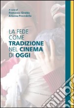 La fede come tradizione nel cinema di oggi. E-book. Formato EPUB ebook