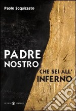 Padre nostro che sei all’inferno. E-book. Formato EPUB ebook