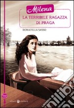 Milena la terribile ragazza di Praga. E-book. Formato EPUB ebook